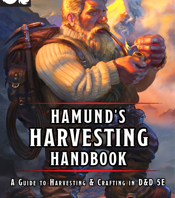 Hamund’s Harvesting Handbook: A Complete Guide to Harvesting and Crafting in D&D 5e